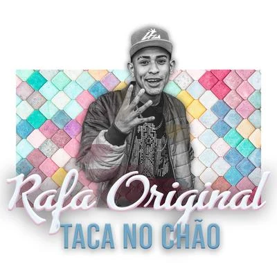 Taca No Chão 专辑 Mc Rafa Original/MC Nego da Marcone