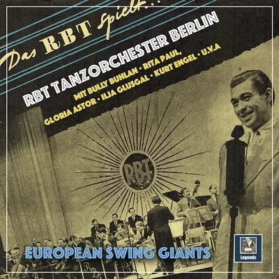 European Swing Giants: RBT Tanzorchester Berlin 專輯 Heinz Becker Quintet/Berliner Rundfunk Tanzorchester/Rita Paul/Horst Kudritzki/Bruno Klennert Quartet