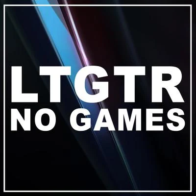 No Games (Stay Right There) 專輯 LTGTR