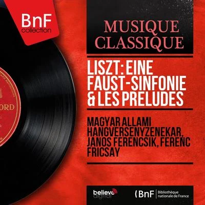 Liszt: Eine Faust-Sinfonie & Les préludes (Mono Version) 專輯 Gyorgy Lehel/Hungarian Symphony Orchestra/Janos Ferencsik