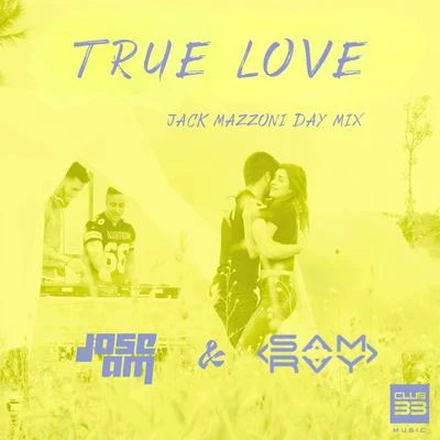 True Love (Jack Mazzoni Day Mix) 專輯 Jose AM