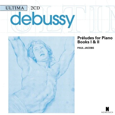 Marc J. AubortPaul JacobsJoanna Nickrenz Debussy: Preludes for Piano, Books I & II