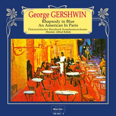 Gershwin: Rhapsody in Blue - An American in Paris 專輯 André Jouve/Württemberg State Opera Orchestra Stuttgart/Alfred Scholz/Munich Symphony Orchestra