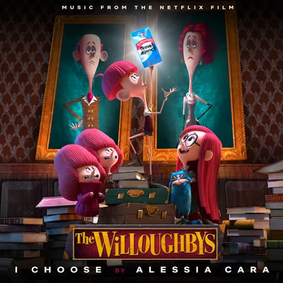 I Choose (From The Netflix Original Film The Willoughbys) 專輯 Alessia Cara