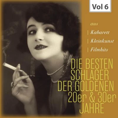 Die Besten Schlager der Goldenen 20er und 30er Jahre, Vol. 6 專輯 Hans Schachner/Erhard Bauschke Tanzorchester/Erhard Bauschke/Heinz Niepel/Bruno Elsner