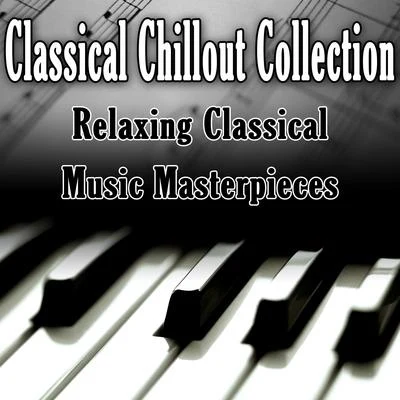 Classical Chillout Collection - Relaxing Classical Music Masterpieces 專輯 E.Garner/Palestrina/Spiritual/Johann Pachelbel/Max Reger