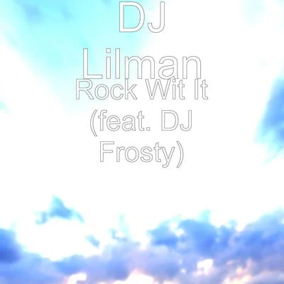 Rock Wit It (feat. DJ Frosty) 專輯 Juice Boy/West End Tricks/Dj Lilman