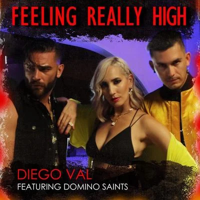 Feeling Really High Up (feat. Domino Saints) 專輯 Kilah/Malak/Diego Val