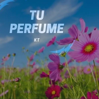 Tu Perfume 專輯 KT