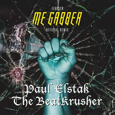 Me Gabber (DJ Paul Elstak & The BeatKrusher Remix) 专辑 Jebroer/DJ Parla/DJ Paul Elstak/Sharon Doorson/Charly Lownoise & Mental Theo