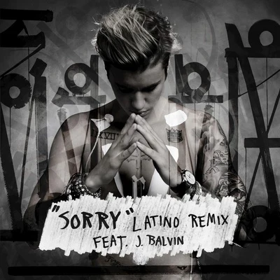 Sorry (feat. J Balvin)[Latino Remix] 專輯 Justin Bieber