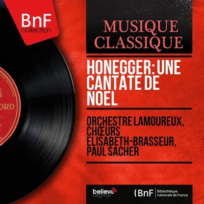 Paul SacherPeter PearsJoan CrossEnglish Opera Group Honegger: Une cantate de Noël (Mono Version)