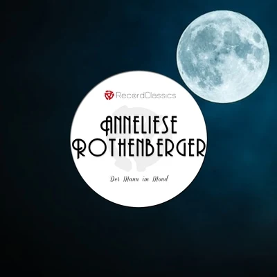 Der Mann im Mond 專輯 Anneliese Rothenberger