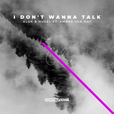 I Dont Wanna Talk (feat. Amber Van Day) 專輯 Hugel/Amber Van Day