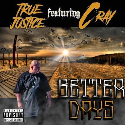 Better Days (feat. C. Ray) 專輯 Dikulz/True Justice