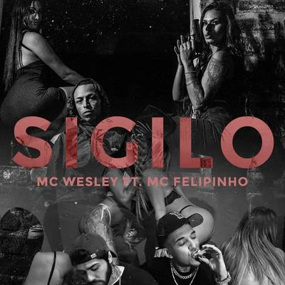 Sigilo 专辑 MC Wesley/Mc Felipinho