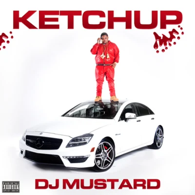 Ketchup 專輯 DJ Mustard