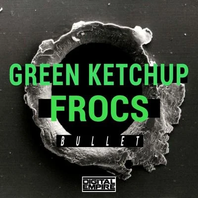 Bullet 专辑 Green Ketchup