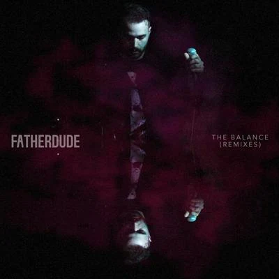 The Balance (Remixes) 專輯 DRYVE/FATHERDUDE