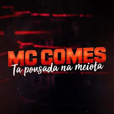 Ta Pousada na Meiota 專輯 MC Gomes/MC Gomes & MC Jivas/MC Jivas