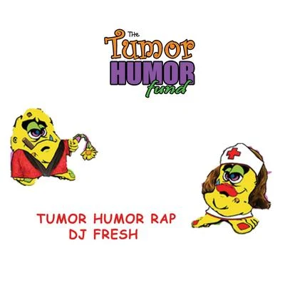 Tumor Humor Rap 专辑 v1c/DJ Fresh