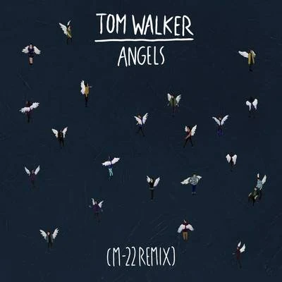 Tom Walker Angels (M-22 Remix)