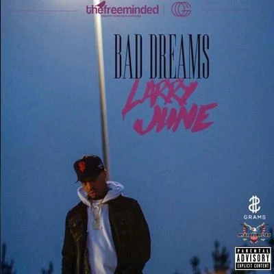 Bad Dreams 專輯 Larry June