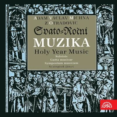 Michna: Holy Year Music 專輯 Miloslav Podskalský/Ludmila Vernerová-Nováková/Jiří Kolář/Jaroslav Krček/Musica Bohemica