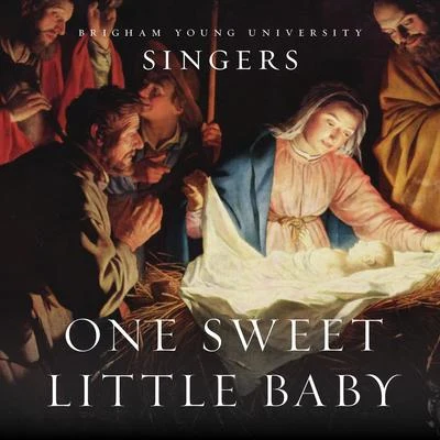 One Sweet Little Baby (Arr. S. Kirchner) 专辑 BYU Singers