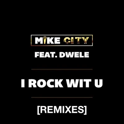 Mike CityBooker T I Rock wit U (feat. Dwele) - Remixes