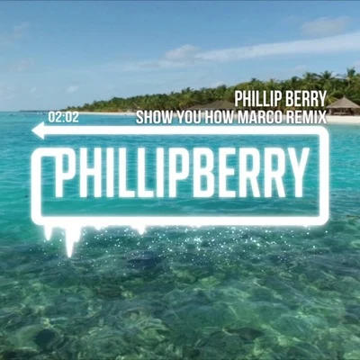 Show You How (To Love) Remixes Ep 專輯 Phillip Berry