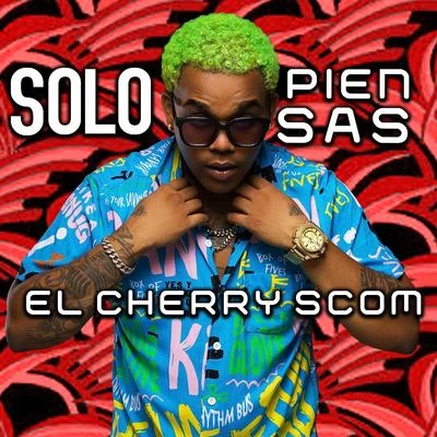 Solo Piensa 專輯 El Cherry Scom/Tokischa/Haraka Kiko/Haraca Kiko