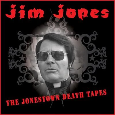 The Jonestown Death Tapes 專輯 Jim Jones