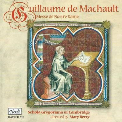 Machault: Messe de Nostre Dame 专辑 Mary Berry/Richard Cragg/Unknown Artist/Nathanael Reese/Gloriæ Dei Cantores