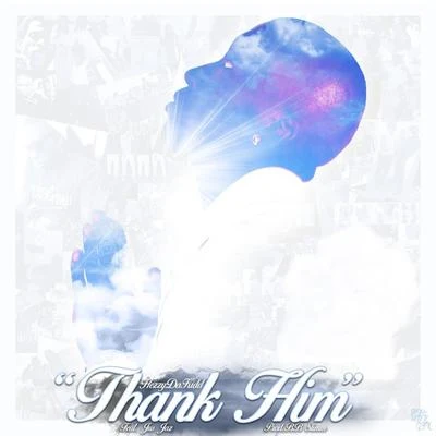 Thank Him (feat. Jus Jaz) 專輯 Hezzydakidd