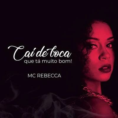 Cai de Boca Que Tá Muito Bom 專輯 Mc Rebecca/Karol Conka