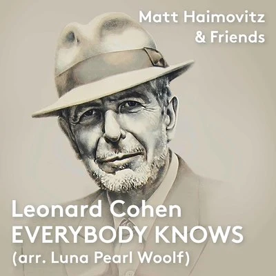 Everybody Knows (Arr. L.P. Woolf) 專輯 Matt Haimovitz