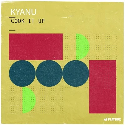 Cook It Up 專輯 KYANU/Mairee/Green Ketchup/Blak Trash/Jean Beatz