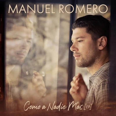 Como A Nadie Más (EP) 專輯 Manuel Romero