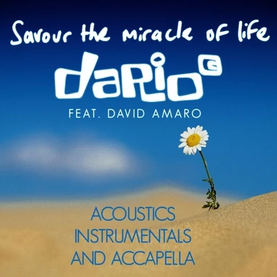 Savour the Miracle of Life: Acoustics, Instrumentals and Accapella 专辑 Dario G