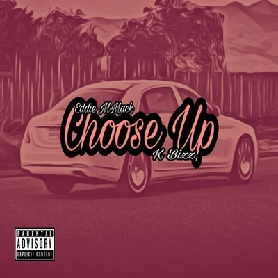 Choose Up (feat. K Bizz) 专辑 Eddie MMack