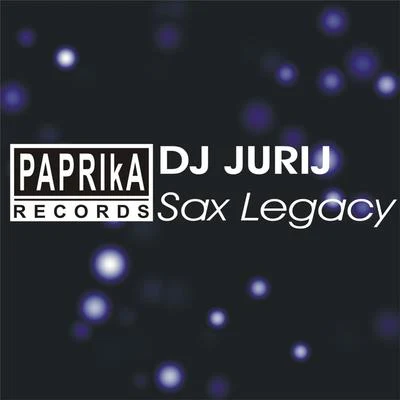 Sax Legacy 專輯 Dj Jurij/Son Pascal