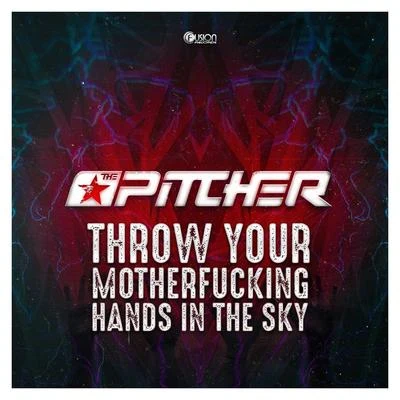 Throw Your **********ing Hands in the Sky 專輯 The Pitcher