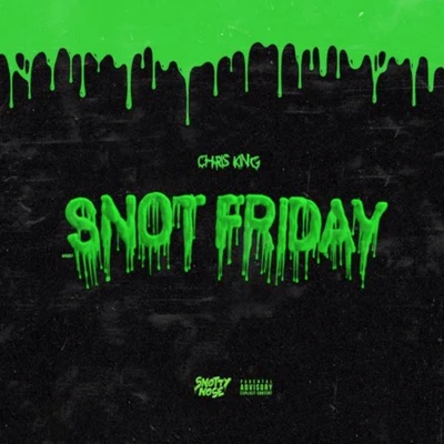 SNOT FRIDAY 專輯 Classicmarqb/Christian Radke/Chris King