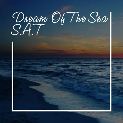 Dream of the Sea 專輯 S.A.T