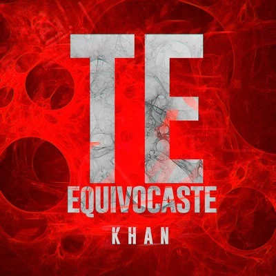 Te equivocaste 專輯 Khan DobleL