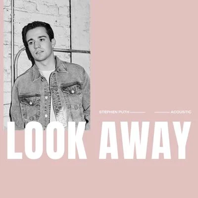 Look Away (Acoustic) 專輯 Stephen Puth/Sonny Wern