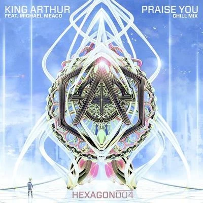 Praise You (Chill Mix) 專輯 King Arthur/Kevin Aleksander/Joshua Luke Smith