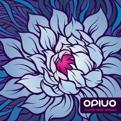 Opiuo Slurp And Giggle