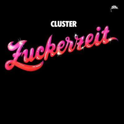 Zuckerzeit 專輯 Cluster